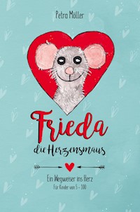 Frieda die Herzensmaus - Petra Möller - E-Book