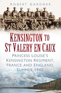 Kensington to St Valery en Caux - Robert Gardner - E-Book
