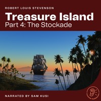 Treasure Island (Part 4: The Stockade) - Robert Louis Stevenson - Hörbuch