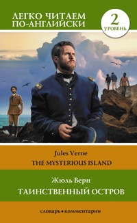 Таинственный остров. Уровень 2 = The Mysterious Island - Жюль Верн - E-Book