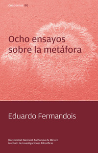 Ocho ensayos sobre la metáfora - Eduardo Fermandois - E-Book