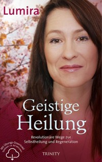Geistige Heilung - Lumira - E-Book