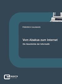 Vom Abakus zum Internet - Friedrich Naumann - E-Book