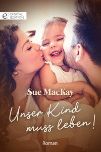 Unser Kind muss leben! - Sue MacKay - E-Book