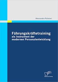 Führungskräftetraining als Instrument der modernen Personalentwicklung - Alessandra Palmieri - E-Book