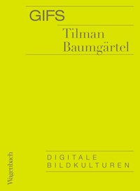 GIFs - Tilman Baumgärtel - E-Book