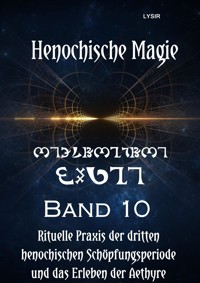 Henochische Magie - Band 10 - Frater LYSIR - E-Book