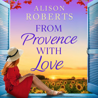 From Provence, With Love - A BRAND NEW dazzling escapist romance from Alison Roberts for 2025 (Unabridged) - ALISON ROBERTS - Hörbuch