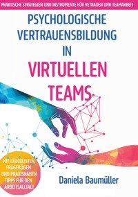 Psychologische Vertrauensbildung in virtuellen Teams - Daniela Baumüller - E-Book