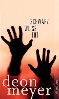 Schwarz. Weiß. Tot. - Deon Meyer - E-Book