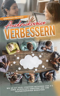 Ausdrucksweise verbessern - Sebastian Fallheim - E-Book