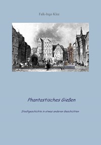 Phantastisches Gießen - Falk-Ingo Klee - E-Book