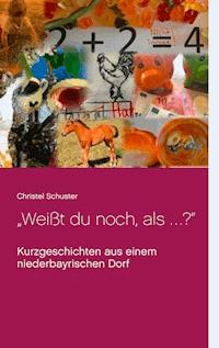 "Weißt du noch, als ... ?" - Christel Schuster - E-Book