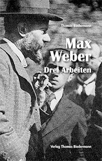 Max Weber - Thomas Biedermann - E-Book