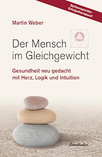 Der Mensch im Gleichgewicht - Martin Weber - E-Book