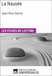 La Nausée de Jean-Paul Sartre - Encyclopaedia Universalis - E-Book