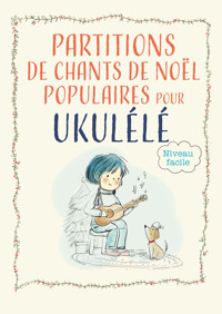 Partitions de chants de Noël populaires pour ukulélé - Joan Capafons Manils - E-Book