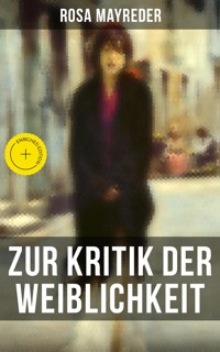 Zur Kritik der Weiblichkeit - Rosa Mayreder - E-Book