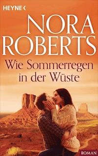 Wie Sommerregen in der Wüste - Nora Roberts - E-Book