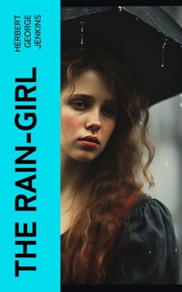 The Rain-Girl - Herbert George Jenkins - E-Book