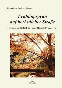 Frühlingsgrün auf herbstlicher Straße - Franziska Becker-Furrer - E-Book