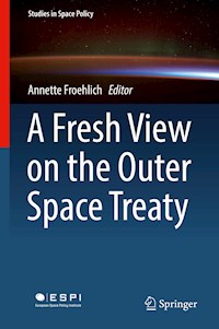 A Fresh View on the Outer Space Treaty -  - E-Book