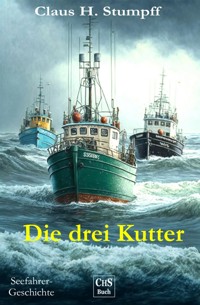 Die drei Kutter - Claus H. Stumpff - E-Book