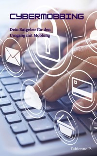 Cypermobbing - Fabienne P. - E-Book