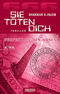 SIE TÖTEN DICH. - Dankmar H. Isleib - E-Book