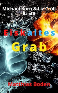 Eiskaltes Grab - Matthias Boden - E-Book