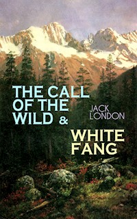 THE CALL OF THE WILD & WHITE FANG - Jack London - E-Book