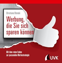 Werbung, die Sie sich sparen können - Christiane Blenski - E-Book