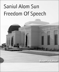 Freedom Of Speech - Saniul Alom Sun - E-Book