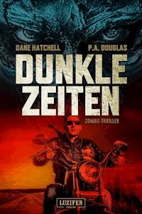 DUNKLE ZEITEN - Dane Hatchell - E-Book