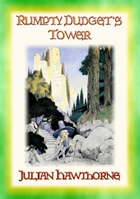 RUMPTY-DUDGET'S TOWER - A Children's Fairy Tale Adventure - Julian Hawthorne - E-Book