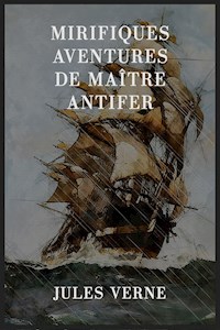 Mirifiques aventures de maître Antifer - Jules Verne - E-Book
