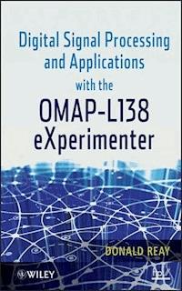 Digital Signal Processing and Applications with the OMAP - L138 eXperimenter - Donald S. Reay - E-Book