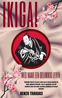 Ikigai - Weg naar een Gelukkig Leven - KENZO THAIGACI - E-Book