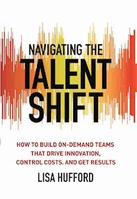 Navigating the Talent Shift - Lisa Hufford - E-Book