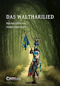 Das Waltharilied - Volker Ebersbach - E-Book