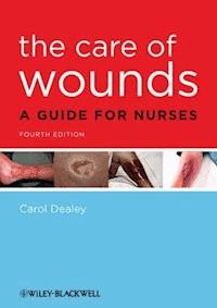 The Care of Wounds - Carol Dealey - E-Book
