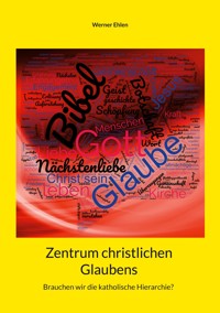 Zentrum christlichen Glaubens - Werner Ehlen - E-Book