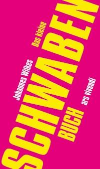 Das kleine Schwaben-Buch - Johannes Wilkes - E-Book