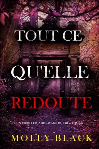 Tout ce qu'elle redoute (Un thriller Jade Savage du FBI — tome 6) - Molly Black - E-Book