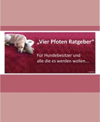 "Vier Pfoten Ratgeber" - Nia Sturm - E-Book