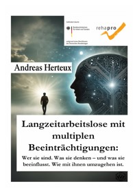 Langzeitarbeitslose mit multiplen Beeinträchtigungen: - Andreas Herteux - E-Book