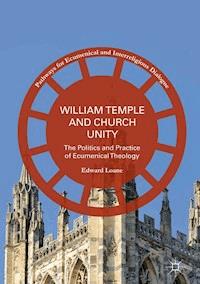 William Temple and Church Unity - Edward Loane - E-Book