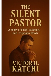 The Silent Pastor - Victor O. Katchi - E-Book