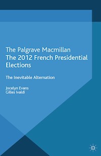 The 2012 French Presidential Elections - J. Evans - E-Book