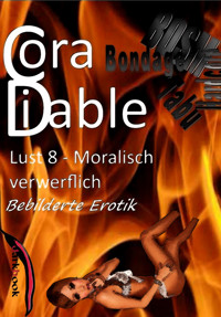 Lust 8 – Moralisch verwerflich - Cora Diable - E-Book